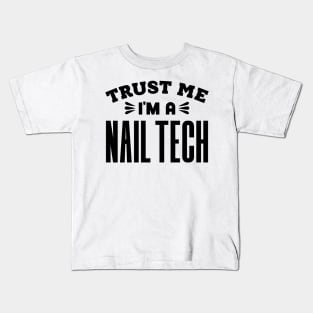 Trust Me, I'm a Nail Tech Kids T-Shirt